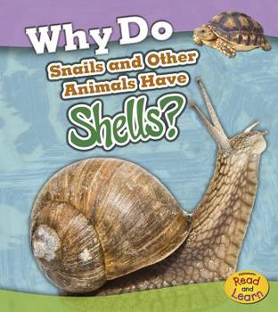 Paperback Why Do Snails and Other Animals Have Shells? Book