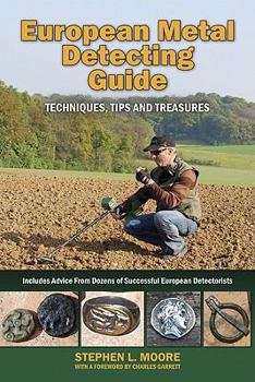 Paperback European Metal Detecting Guide: Techniques, Tips and Treasures Book