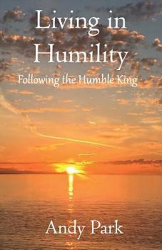 Paperback Living in Humility: Following the Humble King Book