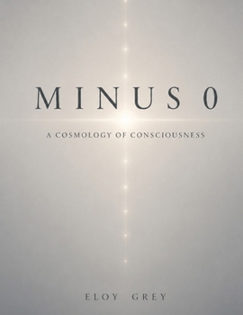 Paperback Minus 0: A cosmology of consciousness Book