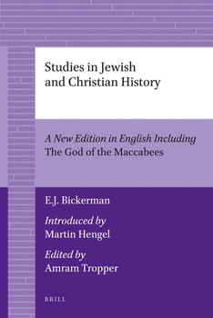 Studies in Jewish and Christian History (2 Vols.): A New Edition in English Including the God of the Maccabees, Introduced by Martin Hengel, Edited by Amram Tropper