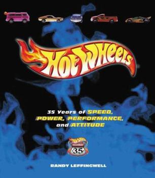 Hardcover Hot Wheels: 35 Years of Speed, Power, Performance, and Attitude Book