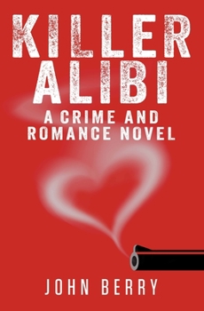 Paperback Killer Alibi: A Crime and Romance Novel Book