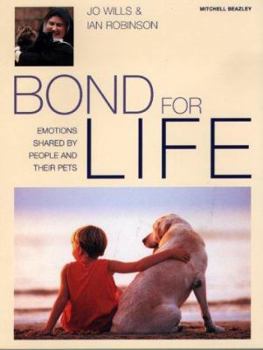 Hardcover Bond for Life: The World of Emotions Shared by People and Their Pets Book