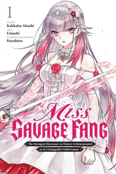 Paperback Miss Savage Fang, Vol. 1 (Manga): The Strongest Mercenary in History Is Reincarnated as an Unstoppable Noblewoman Volume 1 Book
