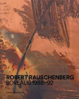 Hardcover Robert Rauschenberg: Borealis 1988-92 Book