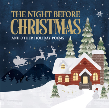The The Night Before Christmas and Other Holiday Poems - Frost, Rossetti, Cummings & More | Illustrated Carols & Poetry | Hardcover Keepsake Gift for the Family