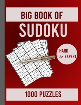 Big Book of Sudoku | Hard to Expert | 1000 Puzzles: Huge Collection of 1000 Sudoku Puzzles, Hard to Expert Level