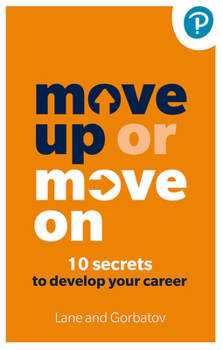 Paperback Move Up or Move On: 10 Secrets to Develop Your Career Book