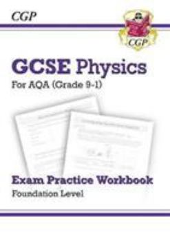 Paperback New Grade 9-1 GCSE Physics: AQA Exam Practice Workbook - Foundation (CGP GCSE Physics 9-1 Revision) Book