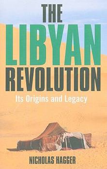 Paperback The Libyan Revolution: Its Origins and Legacy: A Memoir and Assessment Book