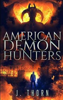 Paperback American Demon Hunters: An Urban Fantasy Supernatural Thriller Book