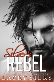 Paperback Silver's Rebel: Billionaire Bodyguard Brothers Book