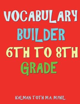 Paperback Vocabulary Builder 6th To 8th Grade: 132 Interesting & Educational Word Find Puzzles Book