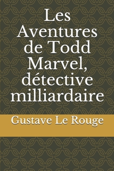 Les Aventures de Todd Marvel, détective milliardaire - Book  of the Les aventures de Todd Marvel, détective milliardaire