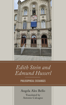 Hardcover Edith Stein and Edmund Husserl: Philosophical Exchanges Book