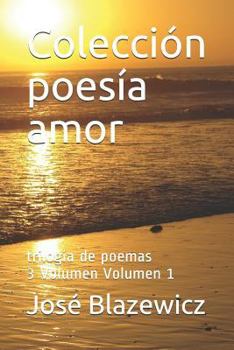 Paperback Colección poesía amor: trilogía de poemas [Spanish] Book