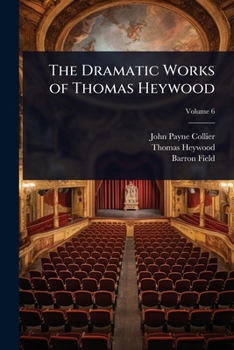 Paperback The Dramatic Works of Thomas Heywood Book