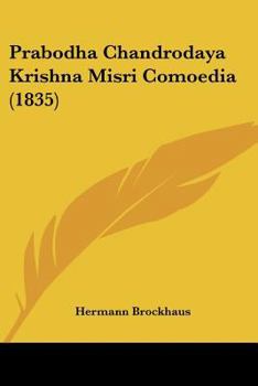 Paperback Prabodha Chandrodaya Krishna Misri Comoedia (1835) [Russian] Book