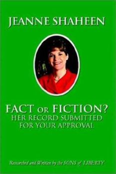 Paperback Jeanne Shaheen: FACT or FICTION: Her Record Submitted for Your Approval Book