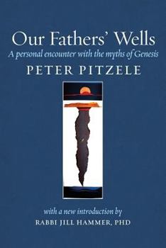 Paperback Our Fathers' Wells: A Personal Encounter with the Myths of Genesis Book