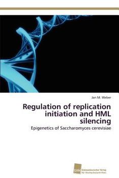 Paperback Regulation of replication initiation and HML silencing Book