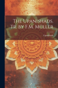 Paperback The Upanishads. Tr. by F.M. Müller Book