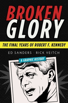Hardcover Broken Glory: The Final Years of Robert F. Kennedy Book