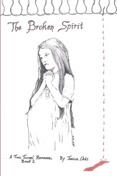 Paperback The Broken Spirit: A Time Tunel Romance Book 2 Book