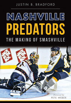 Paperback Nashville Predators: The Making of Smashville Book