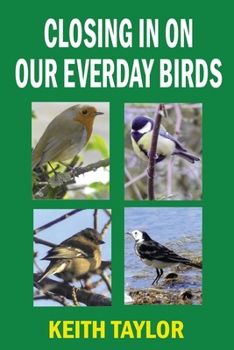 Paperback Closing in on Our Everyday Birds Book