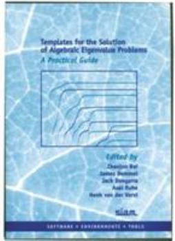 Paperback Templates for the Solution of Algebraic Eigenvalue Problems: A Practical Guide Book