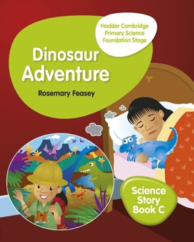 Paperback Hodder Cambridge Primary Science Story Book C Foundation Stage Dinosaur Adventure: Hodder Education Group Book