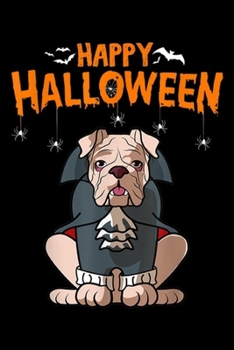 Happy Halloween: English Bulldog Mom, Funny Dog Halloween Vampire Gift Women Journal/Notebook Blank Lined Ruled 6x9 100 Pages