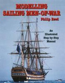 Hardcover Modelling Sailing Men-Of-War: An Illustrated Step-By-Step Guide Book