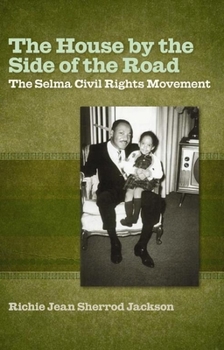 The House by the Side of the Road: The Selma Civil Rights Movement