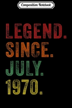 Paperback Composition Notebook: Legend Since July 1970 49th Birthday Gifts 49 Yrs Old Journal/Notebook Blank Lined Ruled 6x9 100 Pages Book
