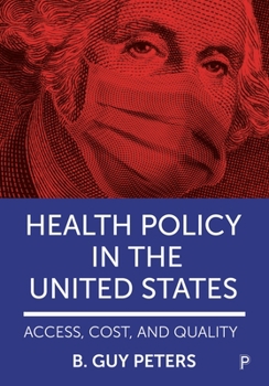 Paperback Health Policy in the United States: Access, Cost and Quality Book