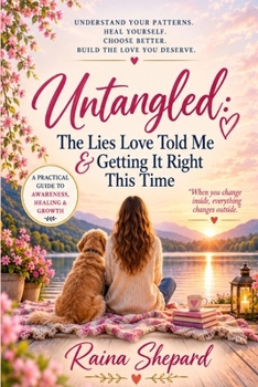Paperback Untangled: The Lies Love Told Me and Getting it Right This Time Book
