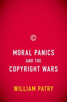 Hardcover Moral Panics and the Copyright Wars Book