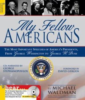 Hardcover My Fellow Americans with 2 CDs: The Most Important Speeches of America's Presidents, from George Washington to George W. Bush [With Audio CD] Book