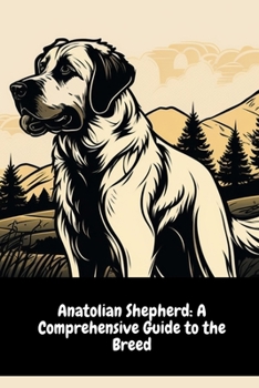 Paperback Anatolian Shepherd: A Comprehensive Guide to the Breed Book