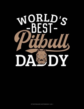 Paperback World's Best Pitbull Daddy: Storyboard Notebook 1.85:1 Book
