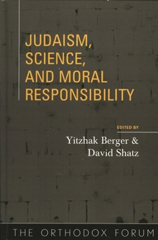 Hardcover Judaism, Science, and Moral Responsibility Book