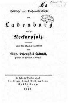 Paperback Politische und Kirchen-Geschichte von Ladenburg und Der Neckarpfalz, Aus Den Quellen Bearbeitet [German] Book