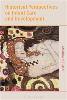 Paperback Historical Perspectives on Infant Care and Development Book