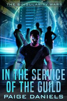 Paperback In the Service of the Guild: The Singularity Wars Book