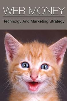 Paperback Web Money: Technology and Marketing Strategy Book