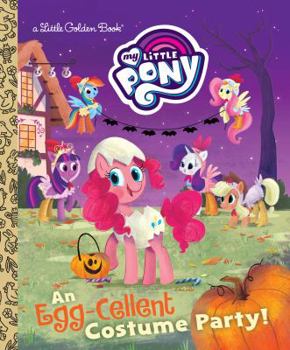 Hardcover An Egg-Cellent Costume Party! (My Little Pony) Book