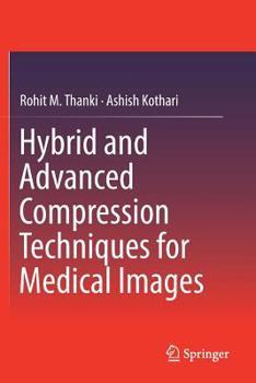 Paperback Hybrid and Advanced Compression Techniques for Medical Images Book